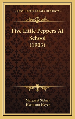 Five Little Peppers At School (1903) 1164431439 Book Cover