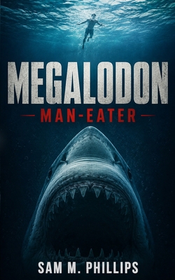 Megalodon Man-Eater: A Deep Sea Thriller 192366347X Book Cover