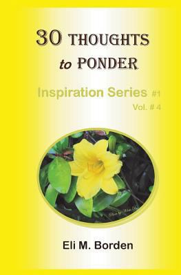 30 Thoughts to Ponder: Inspiration Series # 1.4 1499624697 Book Cover