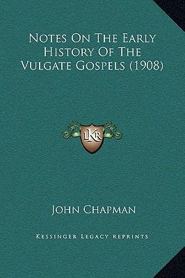 Notes On The Early History Of The Vulgate Gospe... 1169322646 Book Cover