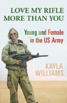 Love My Rifle More Than You: Young and Female i... 0753821060 Book Cover