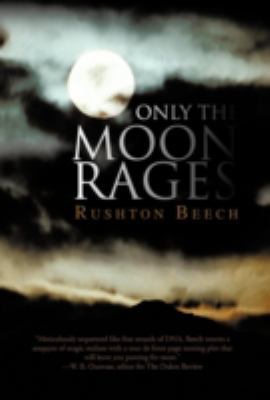 Only the Moon Rages 1475948271 Book Cover