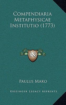 Compendiaria Metaphysicae Institutio (1773) [Latin] 116599531X Book Cover