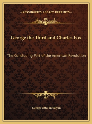 George the Third and Charles Fox: The Concludin... 1169825761 Book Cover