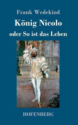 König Nicolo oder So ist das Leben: Schauspiel ... [German] 3743725371 Book Cover