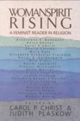 Womanspirit Rising: A Feminist Reader in Religion 0060613777 Book Cover