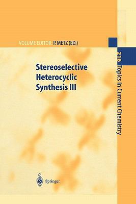 Stereoselective Heterocyclic Synthesis III 3642075150 Book Cover