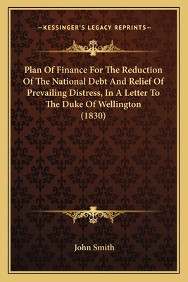 Plan Of Finance For The Reduction Of The Nation... 1166563642 Book Cover