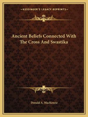 Ancient Beliefs Connected With The Cross And Sw... 116289346X Book Cover