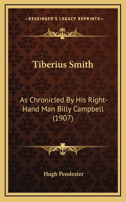 Tiberius Smith: As Chronicled By His Right-Hand... 1165220237 Book Cover