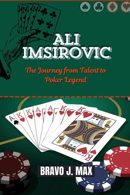 Ali Imsirovic: The Journey from Talent to Poker...            Book Cover