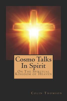 Cosmo Talks in Spirit: On the Spiritual Kingdom... 1729867189 Book Cover