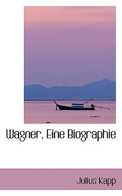 Wagner, Eine Biographie 1103439642 Book Cover