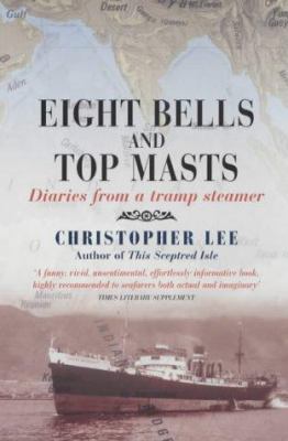 Eight Bells and Top Masts : Diaries from a Tram... 0747264201 Book Cover