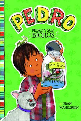 Pedro Y Sus Insectos = Pedro Goes Buggy [Spanish] 1515825094 Book Cover