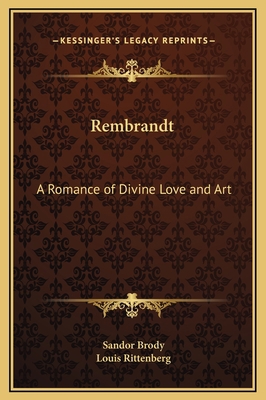 Rembrandt: A Romance of Divine Love and Art 1169303374 Book Cover