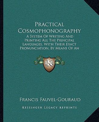 Practical Cosmophonography: A System Of Writing... 1165484757 Book Cover