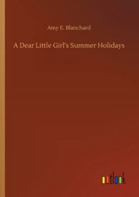 A Dear Little Girl's Summer Holidays 3752335238 Book Cover