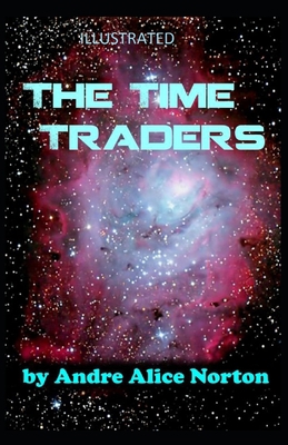 The Time Traders Illustrated B08FP7LNBQ Book Cover