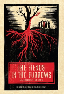 The Fiends in the Furrows: An Anthology of Folk... 1944286101 Book Cover