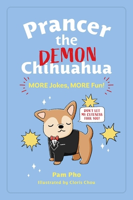 Prancer the Demon Chihuahua: More Jokes, More F... 1524876135 Book Cover