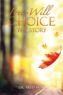 Free-Will Choice: The Story 166425241X Book Cover