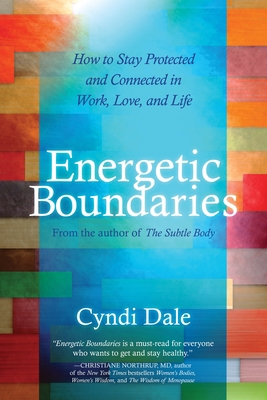 Energetic Boundaries: How to Stay Protected and... 1604075619 Book Cover
