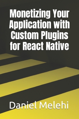 Monetizing Your Application with Custom Plugins... B0C47RR9HL Book Cover