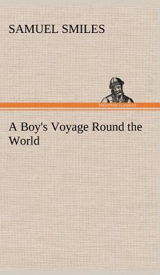 A Boy's Voyage Round the World 3849163067 Book Cover