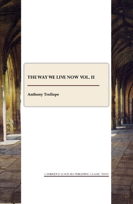 The Way We Live Now Vol. II 1847187412 Book Cover