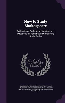 How to Study Shakespeare: With Articles On Gene... 1356882110 Book Cover