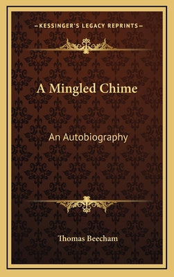 A Mingled Chime: An Autobiography 116450441X Book Cover