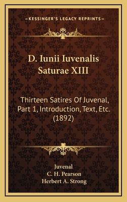 D. Iunii Iuvenalis Saturae XIII: Thirteen Satir... 116480684X Book Cover