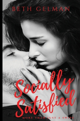 Socially Satisfied: More Than Just A Swipe B0BXNJXZGP Book Cover