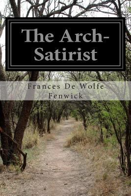 The Arch-Satirist 1508622752 Book Cover