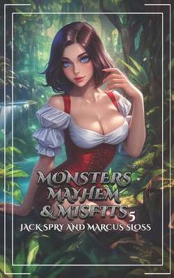 Monsters Mayhem & Misfits 5: A LitRPG Fantasy B0D28W28LD Book Cover