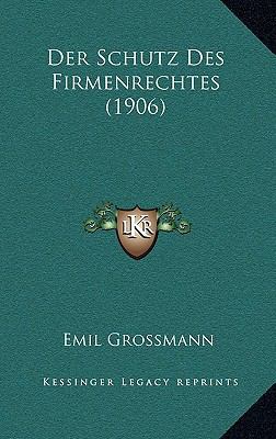 Der Schutz Des Firmenrechtes (1906) [German] 1167795555 Book Cover