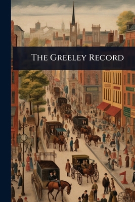 The Greeley Record 1023693534 Book Cover