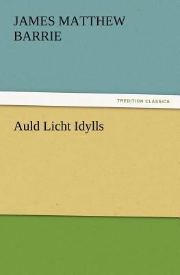 Auld Licht Idylls 3847230956 Book Cover