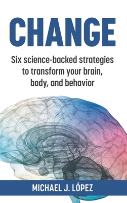 Change: Six science-backed strategies to transf... 195501874X Book Cover