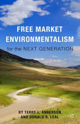 Free Market Environmentalism for the Next Gener... 1137448148 Book Cover