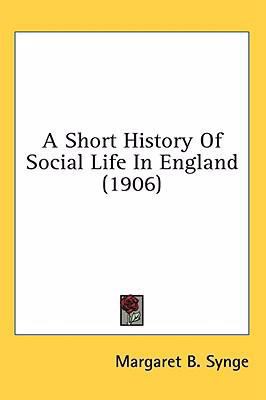 A Short History Of Social Life In England (1906) 143659331X Book Cover