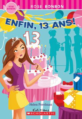 Rose Bonbon: Enfin, 13 Ans! [French] 1443114480 Book Cover