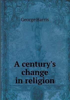 A century's change in religion 5518613164 Book Cover