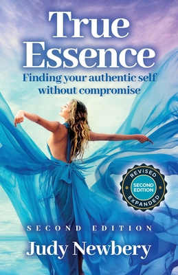 True Essence: Finding Your Authentic Self Witho... 064556124X Book Cover