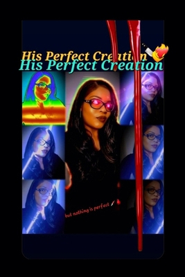 His Perfect Creation B0DNZGL9DN Book Cover