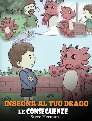 Insegna al tuo drago le conseguenze: (Teach You... [Italian] 1950280985 Book Cover