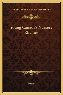 Young Canada's Nursery Rhymes 1169169376 Book Cover