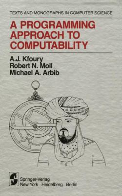 A Programming Approach to Computability 1461257514 Book Cover