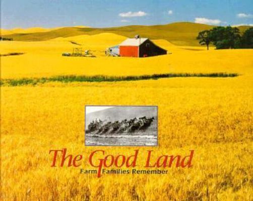 The Good Land: Farm Families Remember 0898211468 Book Cover